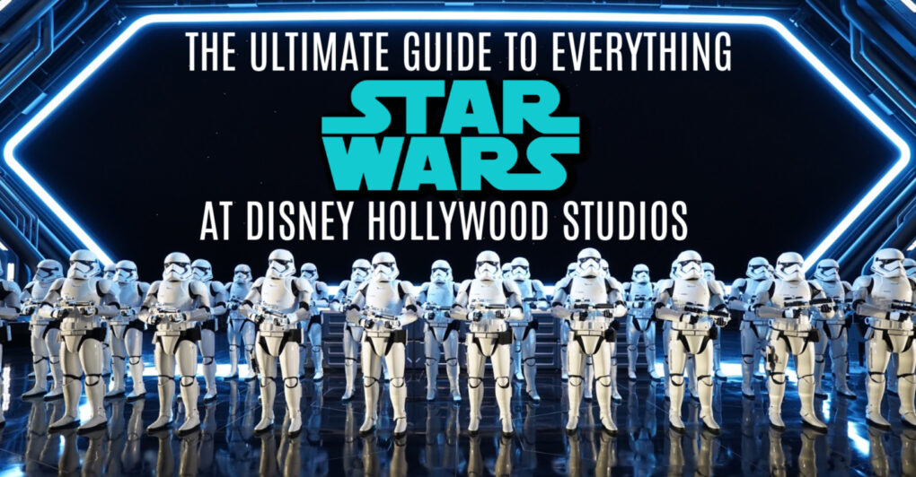 Title image for The Ultimate Guide to Galaxy's Edge and Everything Star Wars at Disney Hollywood Studios